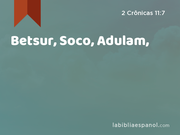 Betsur, Soco, Adulam, - 2 Crônicas 11:7