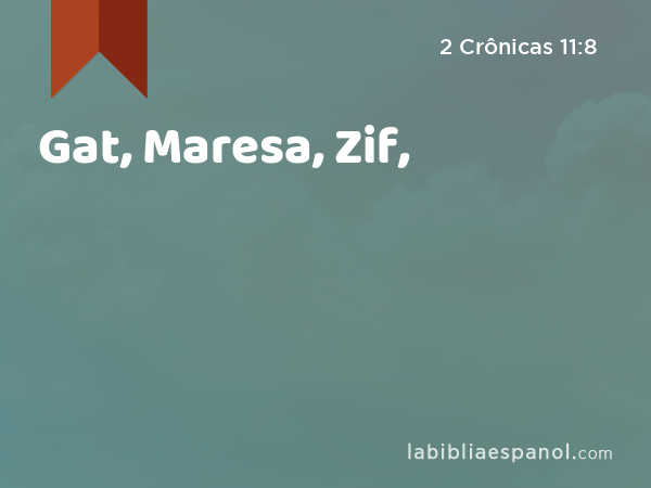 Gat, Maresa, Zif, - 2 Crônicas 11:8