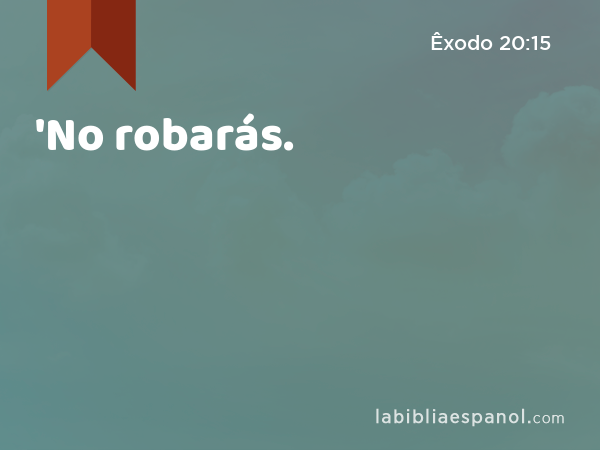 'No robarás. - Êxodo 20:15