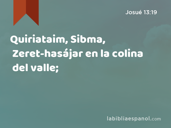 Quiriataim, Sibma, Zeret-hasájar en la colina del valle; - Josué 13:19