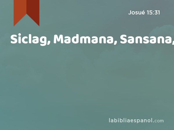 Siclag, Madmana, Sansana, - Josué 15:31