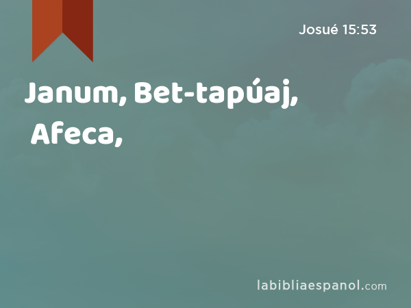 Janum, Bet-tapúaj, Afeca, - Josué 15:53