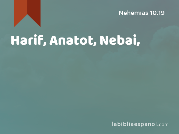 Harif, Anatot, Nebai, - Nehemias 10:19