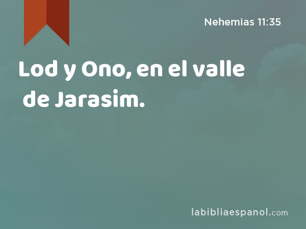 Lod y Ono, en el valle de Jarasim. - Nehemias 11:35