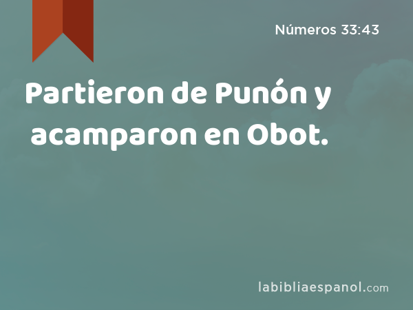 Partieron de Punón y acamparon en Obot. - Números 33:43