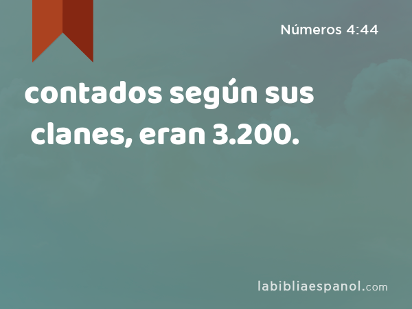 contados según sus clanes, eran 3.200. - Números 4:44